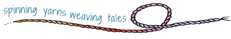 Spinning Yarns Weaving Tales