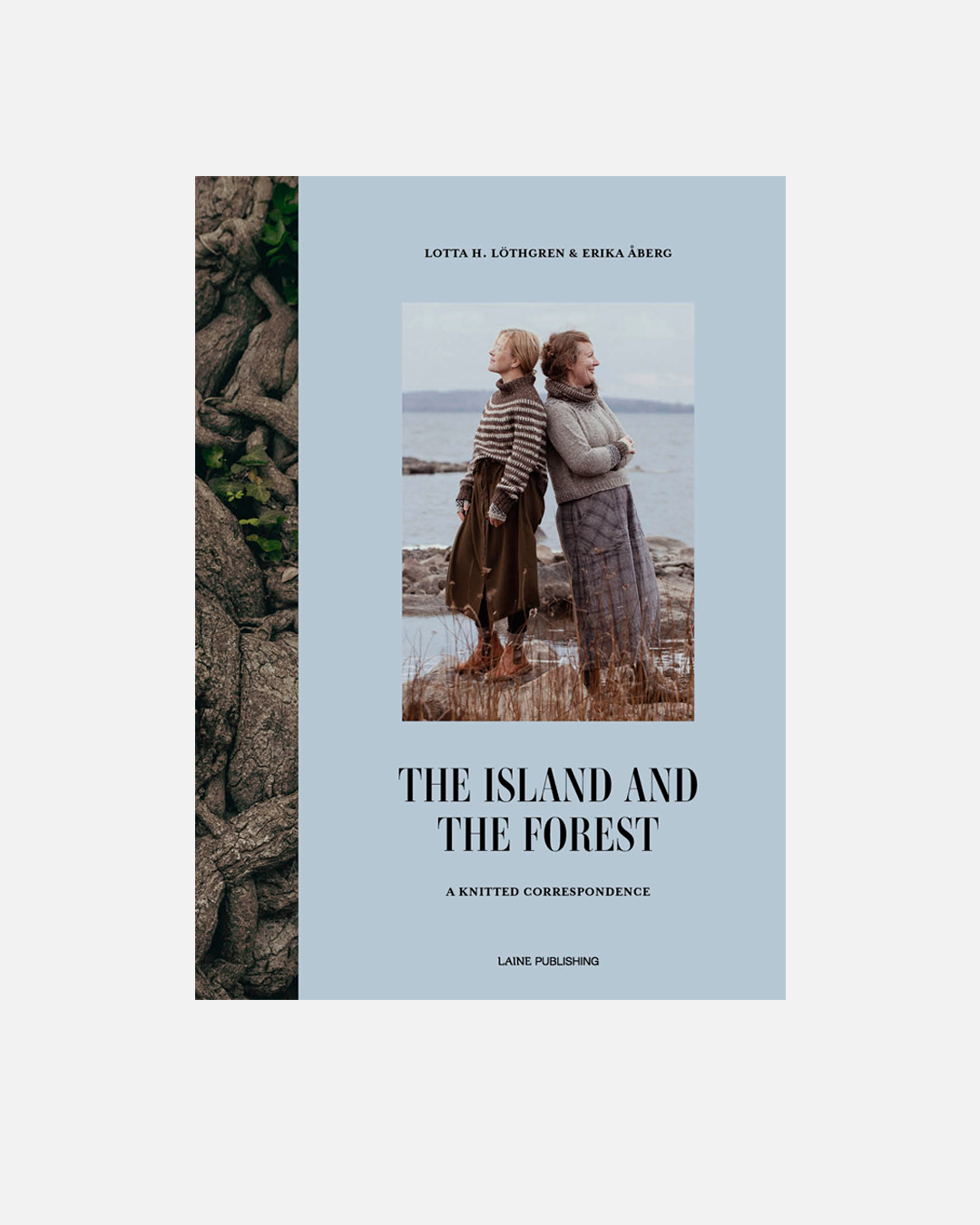 The Island and the Forest: A Knitted Correspondence, by Erika Åberg and Lotta H. Löthgren, Laine Publishing