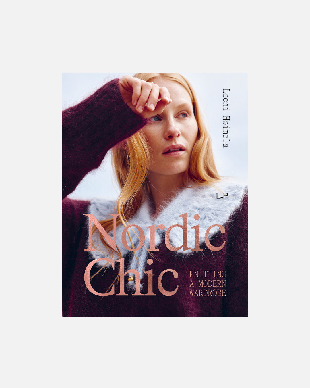 Nordic Chic: Knitting a Modern Wardrobe, by Leeni Hoimela, Laine Publishing