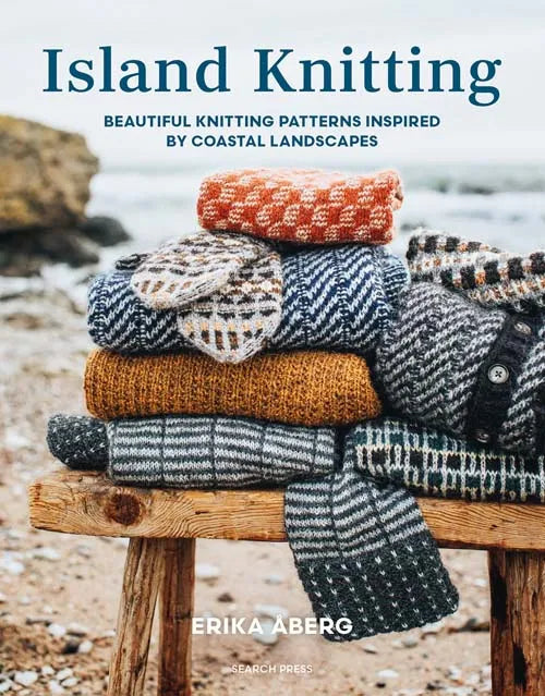 Island Knitting: A Collection of Knitting Patterns Inspired by Coastal Landscapes - Erika Åberg